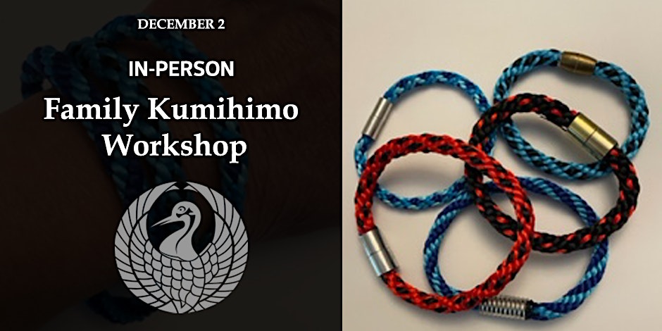 Family Kumihimo Workshop - Japanese Culture Center